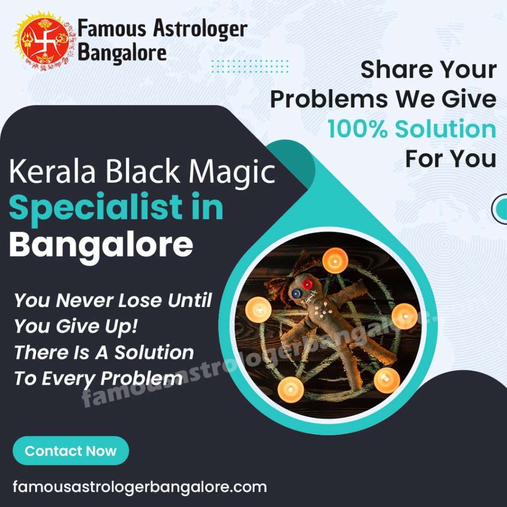 Kerala Black Magic Specialist in Bangalore
