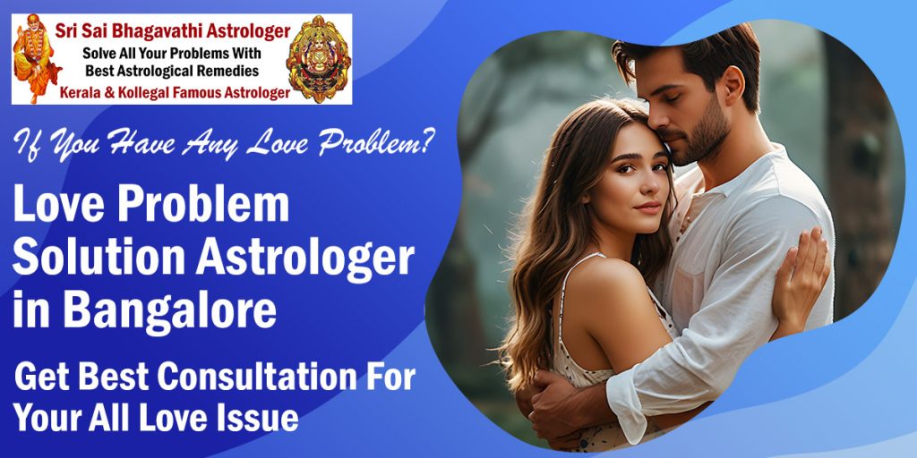 Love Problem Solution Astrologer in Bangalore