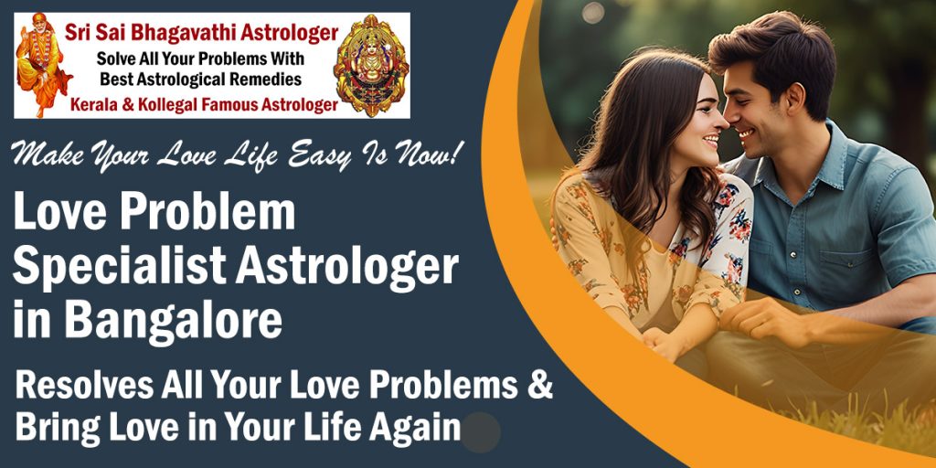 Love Problem Specialist Astrologer in Bangalore