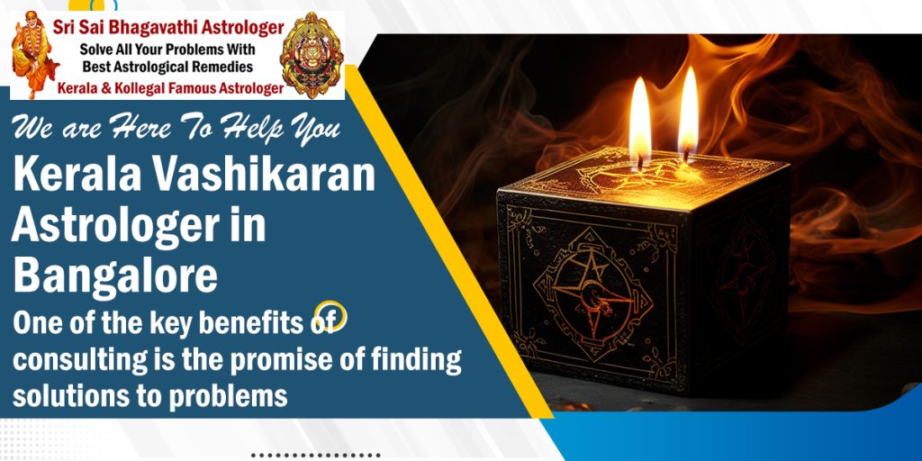 Kerala Vashikaran Astrologer in Bangalore